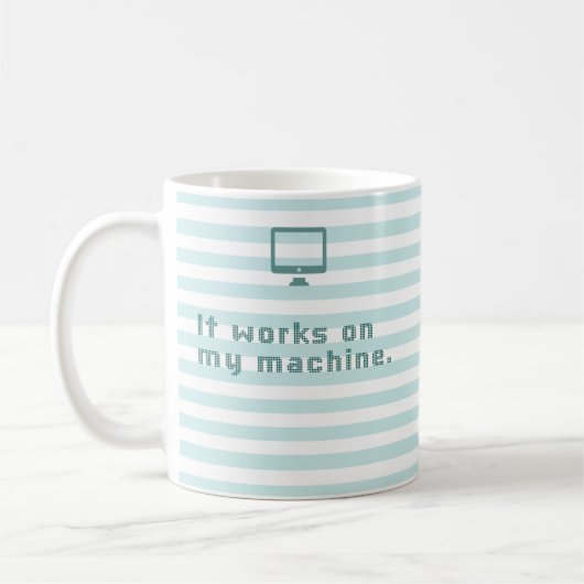 Mug Ça marche sur ma machine. (Gauche)