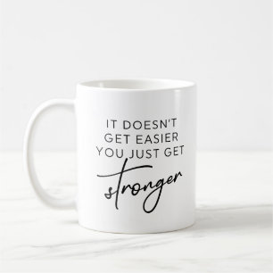 Mug Ça ne devient pas plus facile de se renforcer