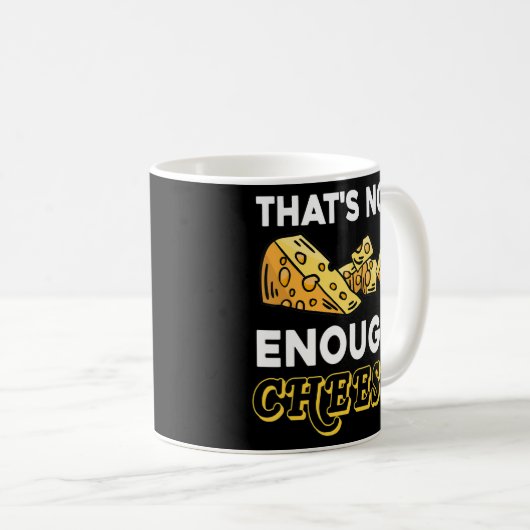 Mug Ça Ne Suffit Pas Fromage Cheddar Gouda Fromage Foo (Devant droit)