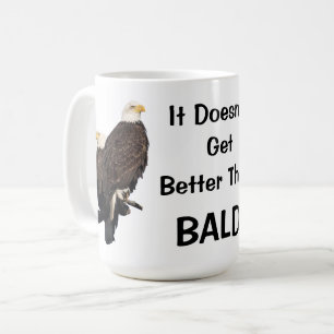 Mug Ça ne va pas mieux que BALD