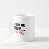 Mug Ça Pourrait Être Pire Apparemment | Humour de bure (Devant gauche)