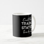Mug Ça Pourrait Être Une Gare De Kinda Day (Devant droit)