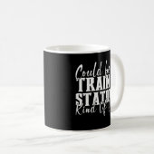 Mug Ça Pourrait Être Une Gare De Kinda Day (Devant droit)