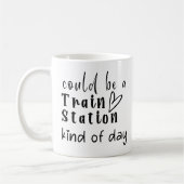 Mug Ça Pourrait Être Une Gare De Kinda Day (Gauche)