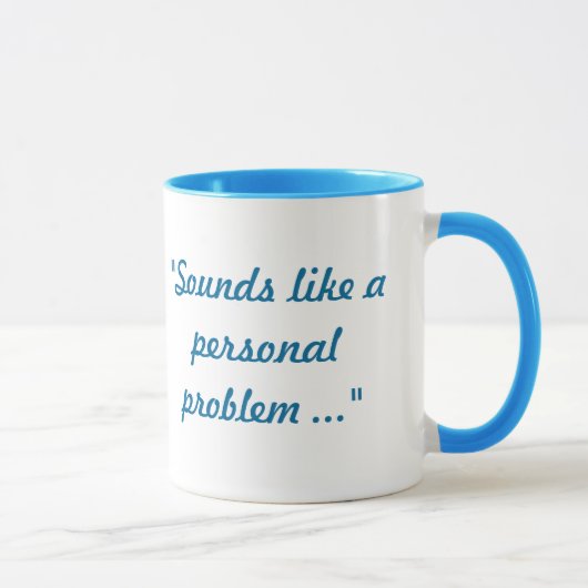 Mug Ça ressemble à un problème personnel. (Droite)