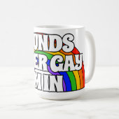 Mug Ça Semble Super Gay. J'y suis. (Devant droit)