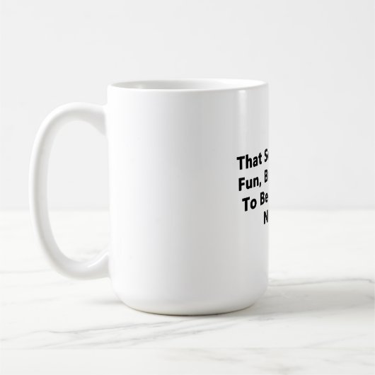 Mug Ça Semble Vraiment Amusant (Gauche)
