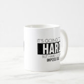 Mug Ça va être dur, mais difficile n'est pas impossibl (Devant droit)