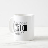 Mug Ça va être dur, mais difficile n'est pas impossibl (Devant gauche)
