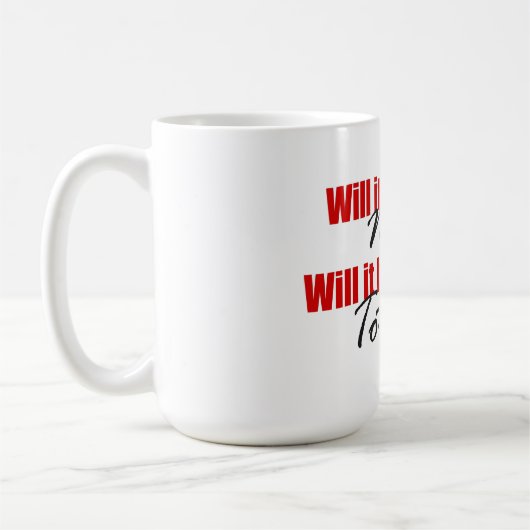 Mug Ça Vaut La Peine ! (Gauche)