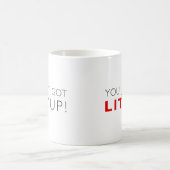 Mug Ça vous va Vous venez de vous faire litt Up (Centre)