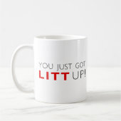 Mug Ça vous va Vous venez de vous faire litt Up (Gauche)