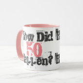 Mug Cadeau 50e anniversaire. Comment 50 Sont-Ils Arriv (Devant gauche)
