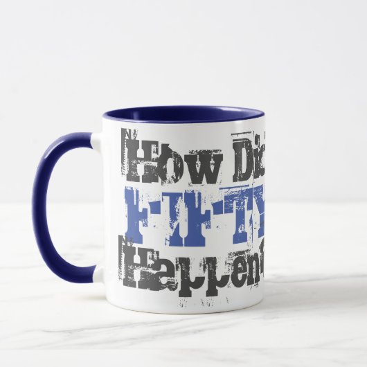 Mug Cadeau 50e anniversaire. Comment La Cinquante Est- (Gauche)