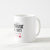 Mug Cadeau Couple Nous Aimons Parce Qu'Il Premier (Devant droit)