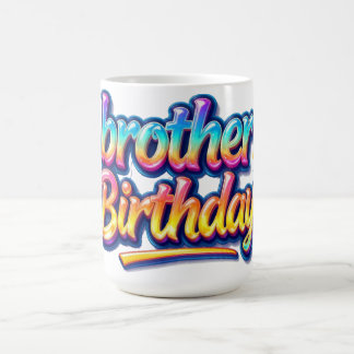 Mug Cadeau d'anniversaire frère Texte arc-en-ciel colo