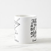 Mug Cadeau d'anniversaire un peu plus âgé pour elle (Centre)