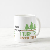 Mug Cadeau de menuiserie amusant Je transforme les arb (Devant droit)