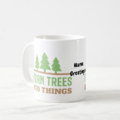 Mug Cadeau de menuiserie amusant Je transforme les arb (Devant gauche)