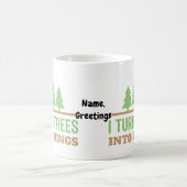 Mug Cadeau de menuiserie amusant Je transforme les arb (Centre)