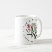 Mug Cadeau de motivation florale élégant (Devant droit)