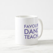 Mug Cadeau de professeur de danse préféré (Devant droit)
