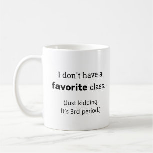 Mug Cadeau drôle de professeur période préférée de