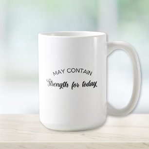 Mug Cadeau Inspirant de Force pour Aujourd'hui