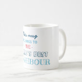 Mug Cadeau pour le meilleur voisin (Devant droit)