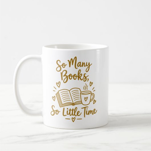 Mug Cadeau pour lecteur ayant tant de livres et si peu (Gauche)