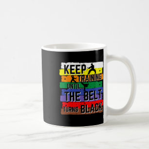 Mug Cadeaux de karaté Continuez à vous entraîner jusqu