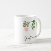 Mug Cadeaux Plantes personnalisés Lover Just One More  (Devant droit)