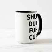Mug Cadeaux sarcastiques, Coupe Shuh Duh Fuh (Devant droit)