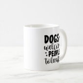 Mug café Amoureux des chiens | Drôle chien café Mu (Devant droit)
