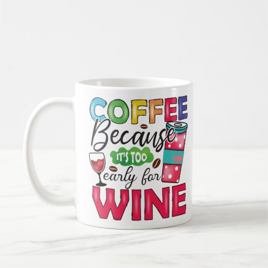 Mug Café amusant parce qu'il est trop tôt pour le vin (Gauche)
