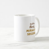 Mug Café d'abord. Miracles ensuite. | Enthousiaste de (Devant droit)