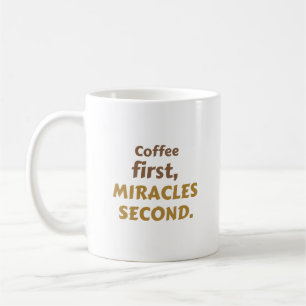 Mug Café d'abord. Miracles ensuite. Enthousiaste de