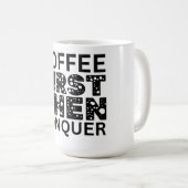 Mug Café D'Abord, Puis Conquérir (Devant droit)