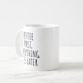 Mug Café D'Abord Tout Le Reste Plus Tard Drôle (Devant gauche)