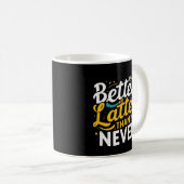 Mug Café drôle cadeau - Meilleur latte que jamais (Devant droit)