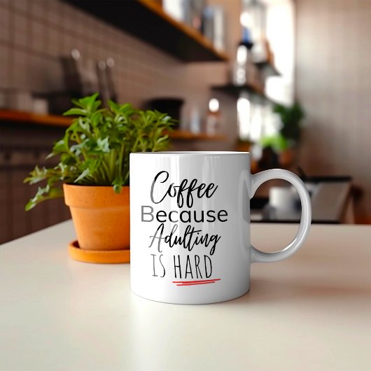 Mug Café drôle parce que Adulte est dur