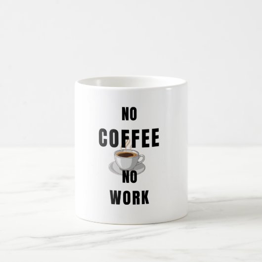 Mug Café Drôle – Pas de Café, Pas de Travail – Amo (Centre)