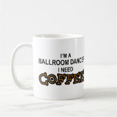Mug Café du besoin - danseur de salle de bal (Gauche)