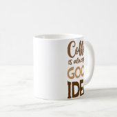 Mug Café est toujours une bonne idée - Drôle café (Devant droit)