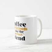 Mug café et amis font le mélange parfait (Devant droit)