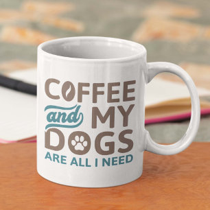 Mug Café Et Mes Chiens Sont Tout Ce Dont J'Ai Besoin