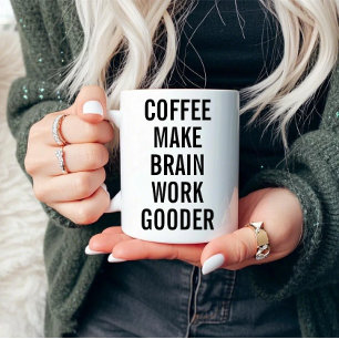 Mug Café Faire du cerveau de travail Gooder
