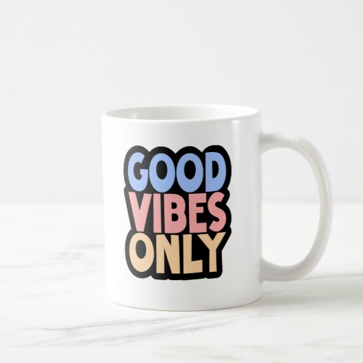 Mug Café Good Vibes uniquement - Citation positive bla (Droite)