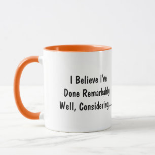 Mug Café Hilarious "J'ai fait remarquablement bien"