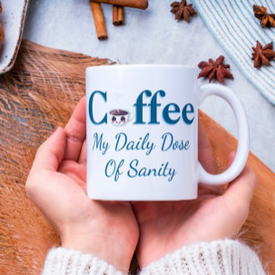 Mug Café Ma Dose Quotidienne De Sanité
